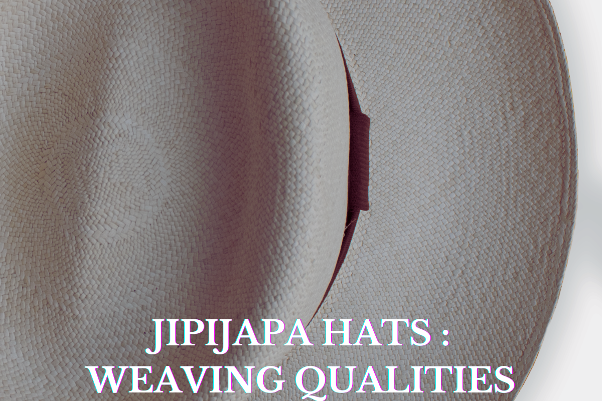 JIPIJAPA HATS WEAVING QUALITIES