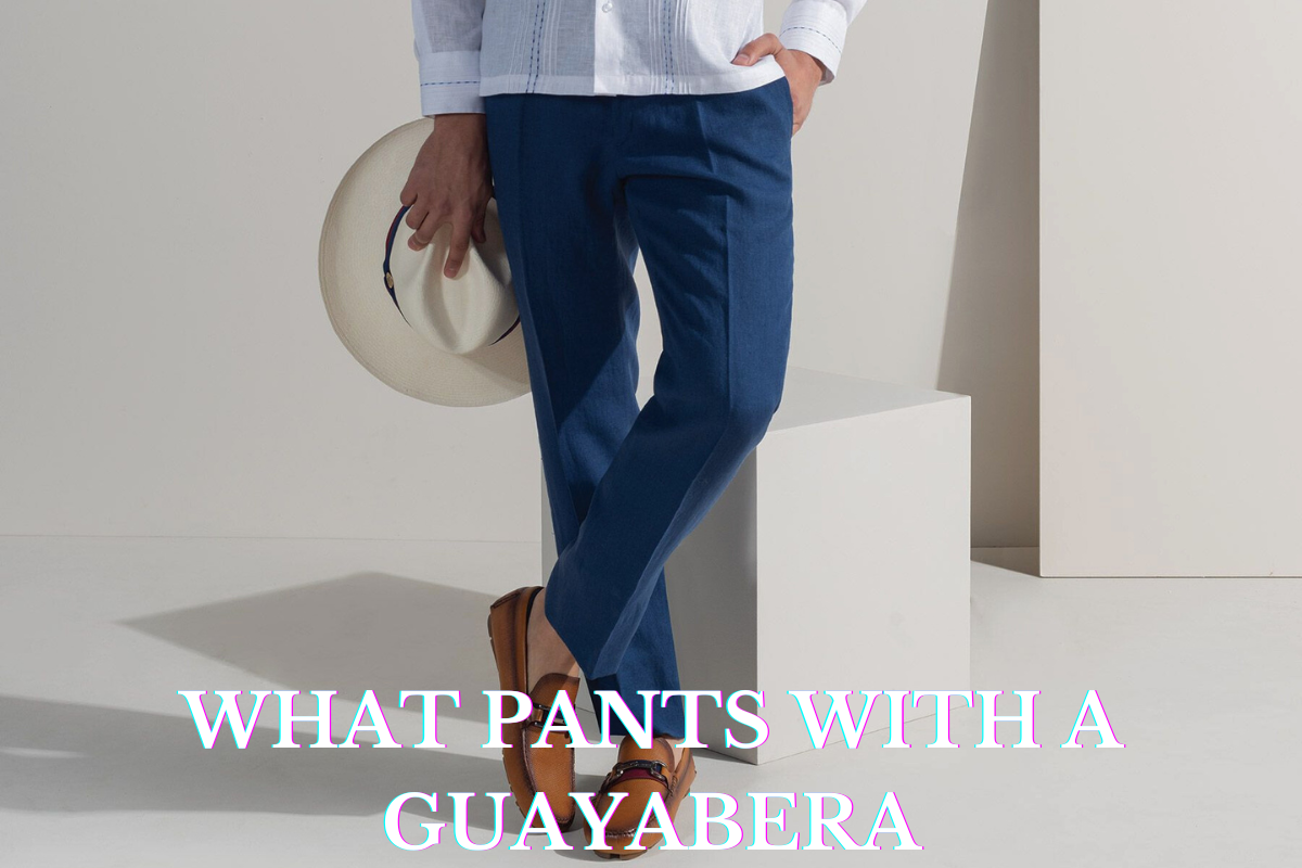 what pants to wear with a guayabera